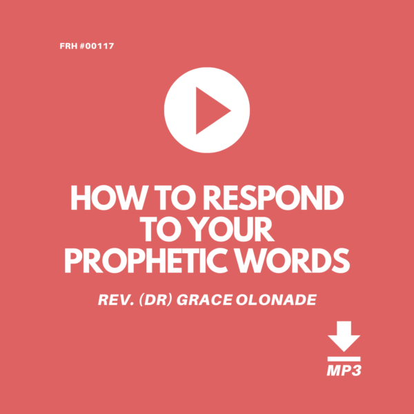 HOW-TO-RESPOND-TO-YOUR-PROPHETIC-WORDS-REV-DR-GRACE-OLONADE-JILFI-FULL-REDEMPTION