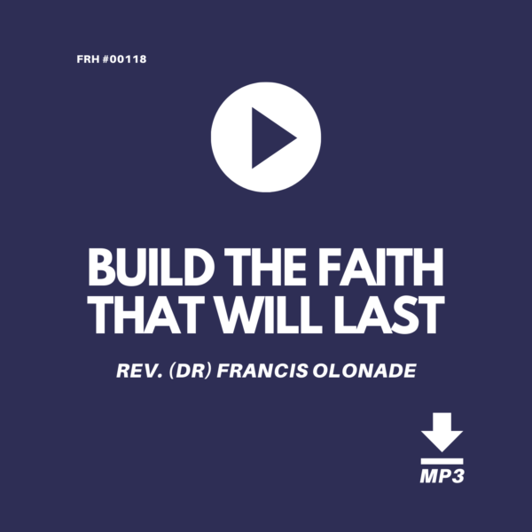 BUILD-THE-FAITH-THAT-WILL-LAST-REV-DR-FRANCIS-OLONADE-JILFI-FULL-REDEMPTION